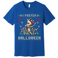 Funny Holiday Ugly Xmas I Prefer Halloween Christmas Gift Premium T-Shirt