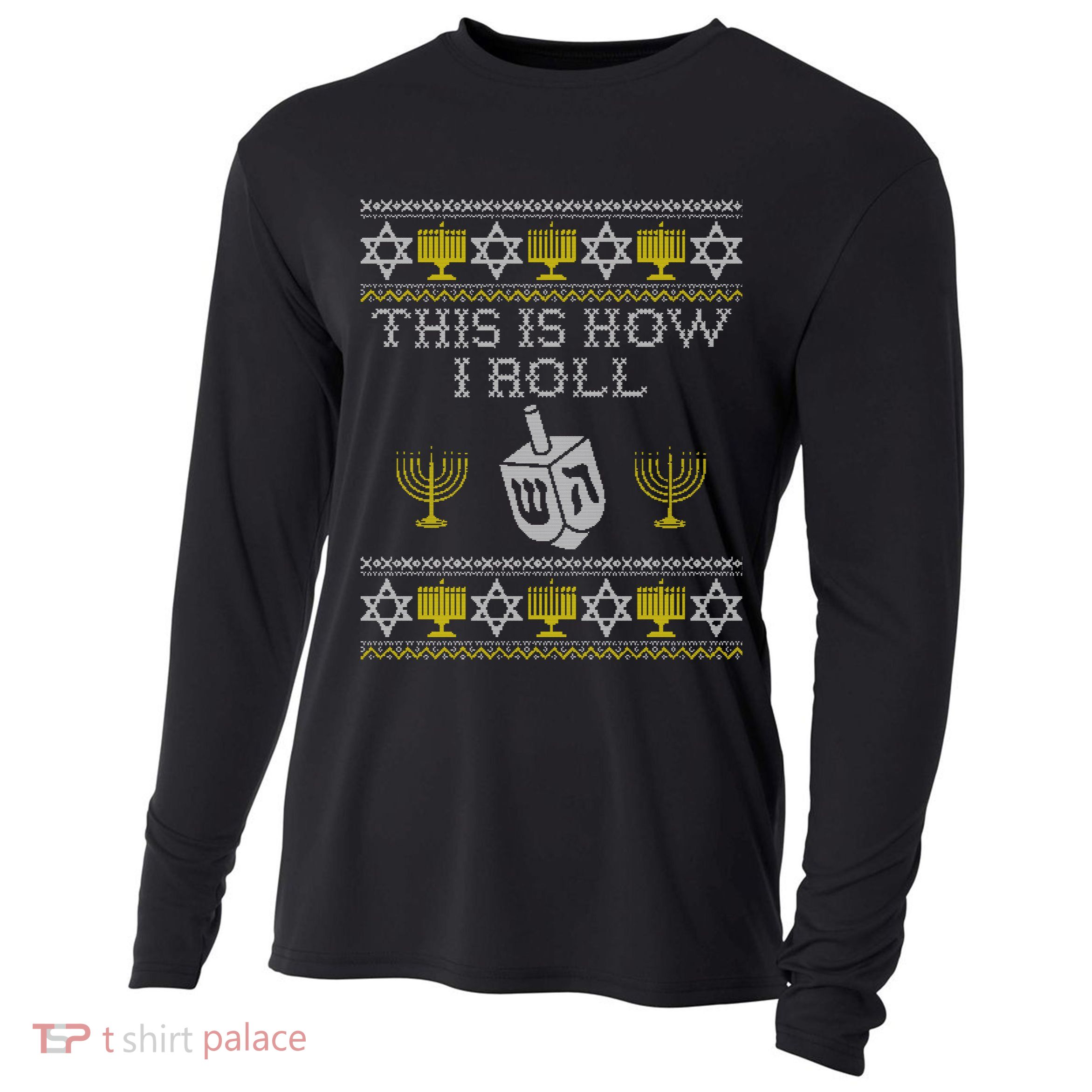 Funny Hanukkah Ugly Sweater Print This Is How I Roll Dreidel Gift Cooling Performance Long Sleeve Crew