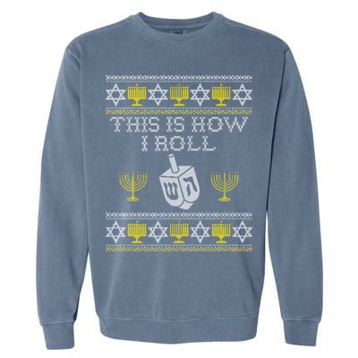 Funny Hanukkah Ugly Sweater Print This Is How I Roll Dreidel Gift Garment-Dyed Sweatshirt