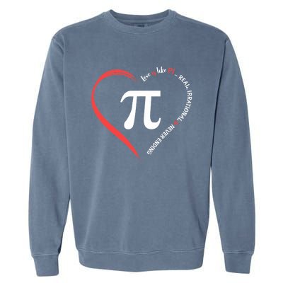 Funny Happy Valentine's Day Love Is Like Pi Math Teacher Garment-Dyed Sweatshirt