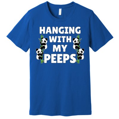 Funny Hanging With My Peeps Panda Gift Premium T-Shirt