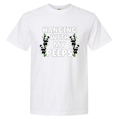 Funny Hanging With My Peeps Panda Gift Garment-Dyed Heavyweight T-Shirt