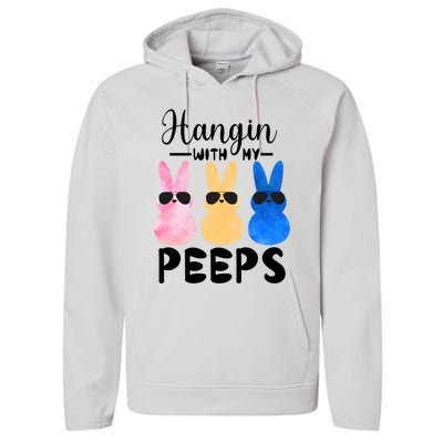 Funny Hangin With My Peeps Easter Bunny Chillin With Peeps Gift Performance Fleece Hoodie