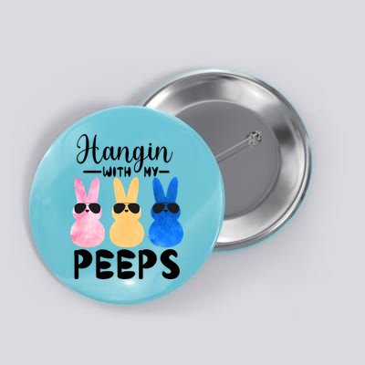 Funny Hangin With My Peeps Easter Bunny Chillin With Peeps Gift Button