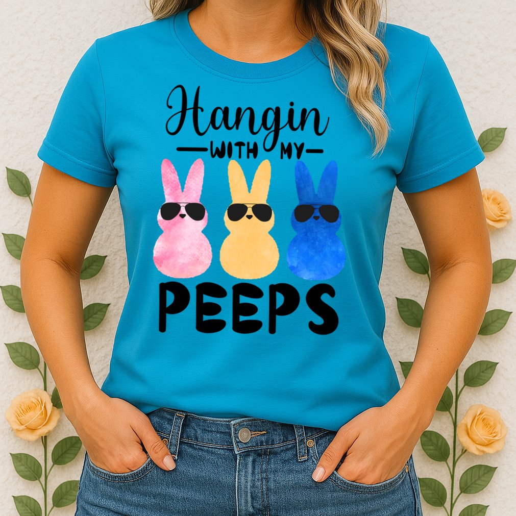Funny Hangin With My Peeps Easter Bunny Chillin With Peeps Gift Womens T-Shirt
