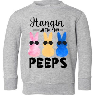 Funny Hangin With My Peeps Easter Bunny Chillin With Peeps Gift Toddler Sweatshirt
