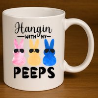 Funny Hangin With My Peeps Easter Bunny Chillin With Peeps Gift 11oz C Handle Ceramic Mug