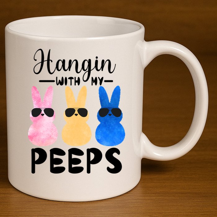 Funny Hangin With My Peeps Easter Bunny Chillin With Peeps Gift 11oz C Handle Ceramic Mug