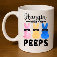 Funny Hangin With My Peeps Easter Bunny Chillin With Peeps Gift 11oz C Handle Ceramic Mug