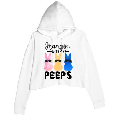 Funny Hangin With My Peeps Easter Bunny Chillin With Peeps Gift Crop Fleece Hoodie