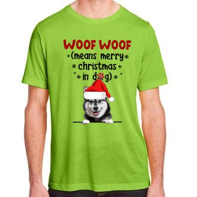 Funny Husky Woof Woof Means Merry Christmas In Dog Merry Gift Adult ChromaSoft Performance T-Shirt