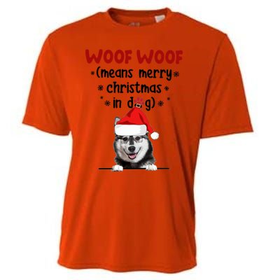 Funny Husky Woof Woof Means Merry Christmas In Dog Merry Gift Cooling Performance Crew T-Shirt