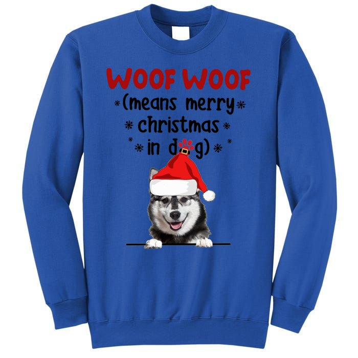 Funny Husky Woof Woof Means Merry Christmas In Dog Merry Gift Sweatshirt