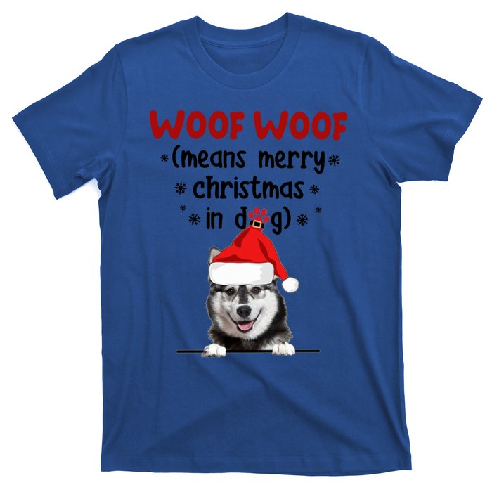 Funny Husky Woof Woof Means Merry Christmas In Dog Merry Gift T-Shirt