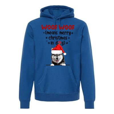 Funny Husky Woof Woof Means Merry Christmas In Dog Merry Gift Premium Hoodie