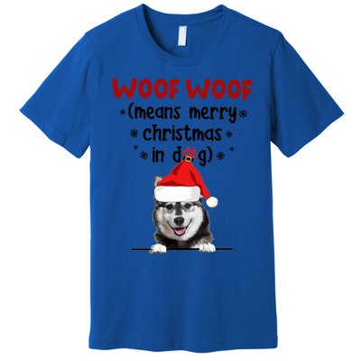 Funny Husky Woof Woof Means Merry Christmas In Dog Merry Gift Premium T-Shirt