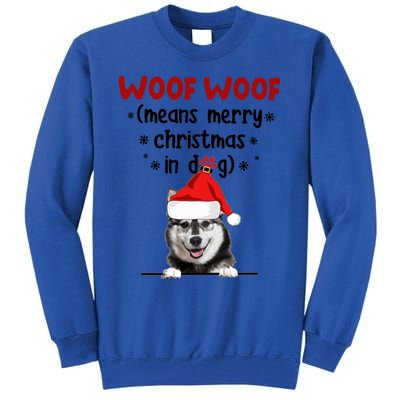 Funny Husky Woof Woof Means Merry Christmas In Dog Merry Gift Tall Sweatshirt