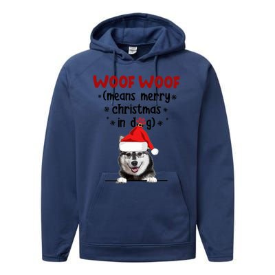 Funny Husky Woof Woof Means Merry Christmas In Dog Merry Gift Performance Fleece Hoodie