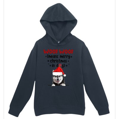 Funny Husky Woof Woof Means Merry Christmas In Dog Merry Gift Urban Pullover Hoodie