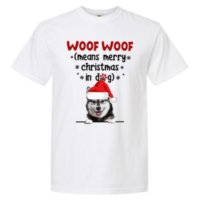 Funny Husky Woof Woof Means Merry Christmas In Dog Merry Gift Garment-Dyed Heavyweight T-Shirt