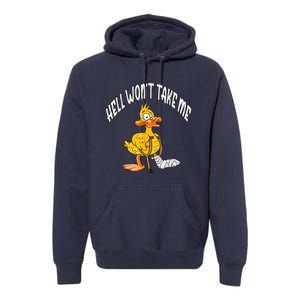 Funny Hell Wont Take Me Funny Duck Sarcasm Premium Hoodie