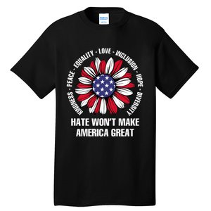 Funny Hate WonT Make America Great Hate WonT Make America Great Tall T-Shirt