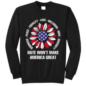 Funny Hate WonT Make America Great Hate WonT Make America Great Tall Sweatshirt