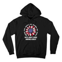 Funny Hate WonT Make America Great Hate WonT Make America Great Tall Hoodie