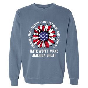 Funny Hate WonT Make America Great Hate WonT Make America Great Garment-Dyed Sweatshirt