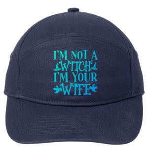 Funny Halloween Wife Im Not A Witch Im Your Wife Gift 7-Panel Snapback Hat