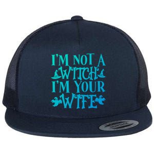 Funny Halloween Wife Im Not A Witch Im Your Wife Gift Flat Bill Trucker Hat