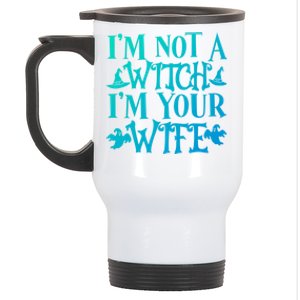 Funny Halloween Wife Im Not A Witch Im Your Wife Gift Stainless Steel Travel Mug