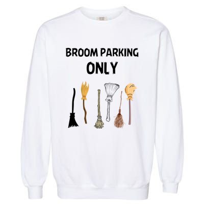 Funny Halloween Witch Lovers Costume Broom Parking Only Gift Garment-Dyed Sweatshirt