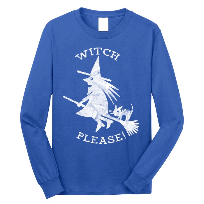 Funny Halloween Witch Please Distressed Great Gift Long Sleeve Shirt