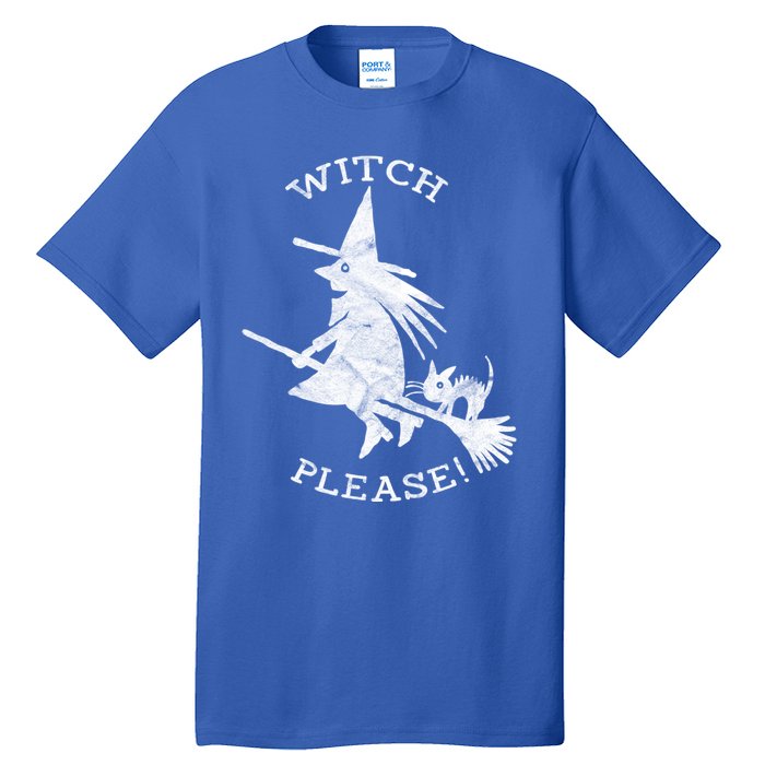 Funny Halloween Witch Please Distressed Great Gift Tall T-Shirt