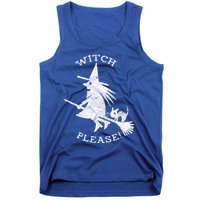 Funny Halloween Witch Please Distressed Great Gift Tank Top