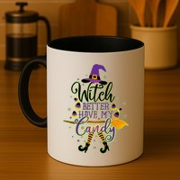 Funny Halloween Witch Better Have My Candy Mug