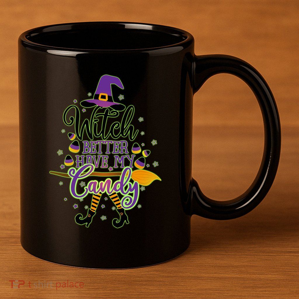 Funny Halloween Witch Better Have My Candy 11oz C Handle Ceramic Mug