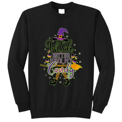 Funny Halloween Witch Better Have My Candy Tall Sweatshirt