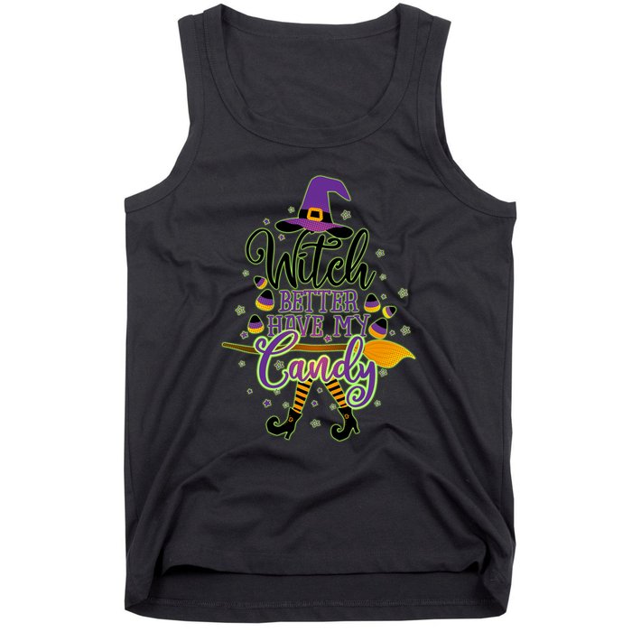 Funny Halloween Witch Better Have My Candy Tank Top