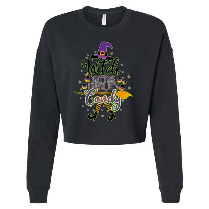 Funny Halloween Witch Better Have My Candy Cropped Pullover Crew
