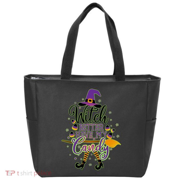 Funny Halloween Witch Better Have My Candy Zip Tote Bag