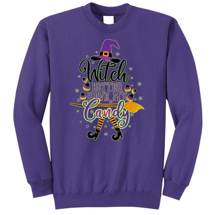 Funny Halloween Witch Better Have My Candy Sweatshirt