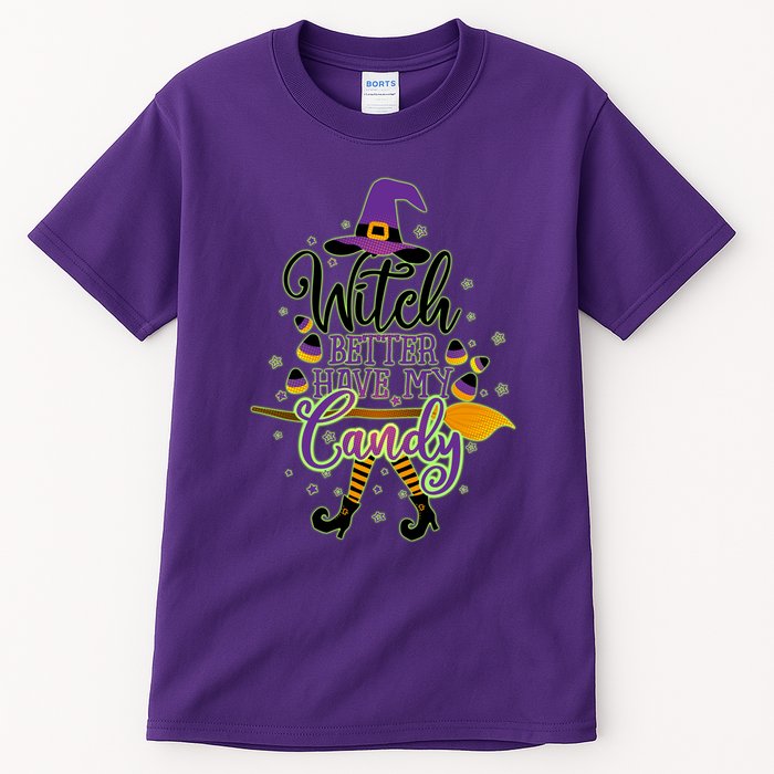 Funny Halloween Witch Better Have My Candy Tall T-Shirt