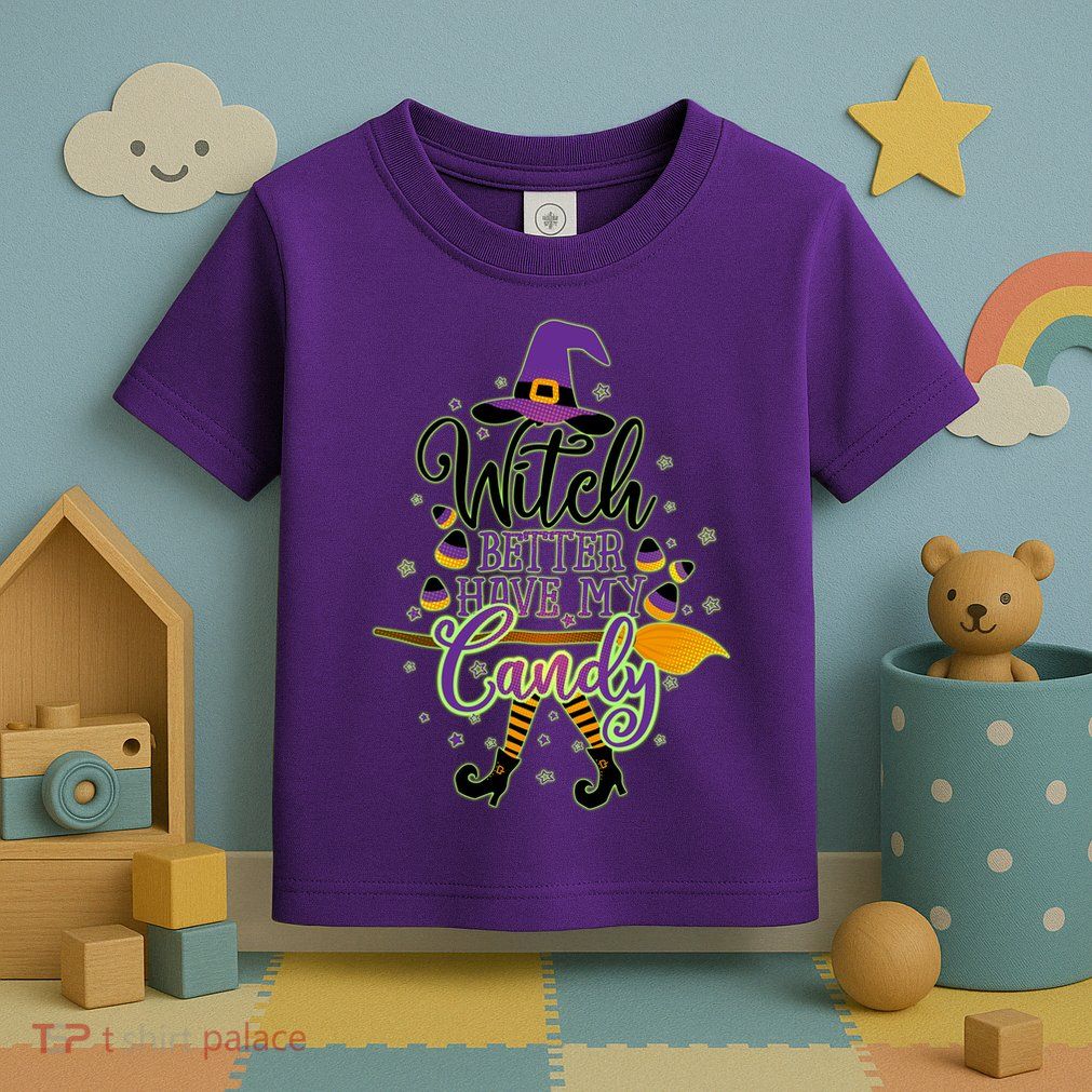 Funny Halloween Witch Better Have My Candy Toddler T-Shirt