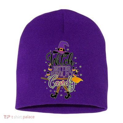 Funny Halloween Witch Better Have My Candy Short Acrylic Beanie