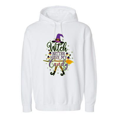 Funny Halloween Witch Better Have My Candy Garment-Dyed Fleece Hoodie