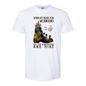 Funny Hiking When Life Gives You Mountains Put On Your Boots Gift Softstyle CVC T-Shirt