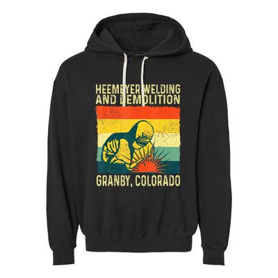 Funny Heemeyer Welding And Demolition Granby Vintage Garment-Dyed Fleece Hoodie