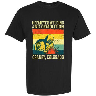 Funny Heemeyer Welding And Demolition Granby Vintage Garment-Dyed Heavyweight T-Shirt